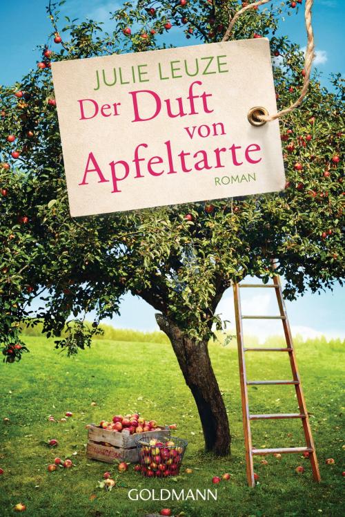 Cover of the book Der Duft von Apfeltarte by Julie Leuze, Goldmann Verlag