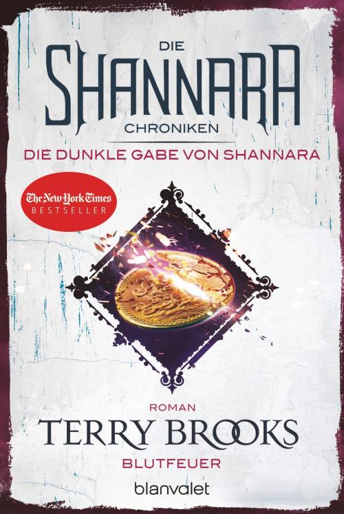 Cover of the book Die Shannara-Chroniken: Die dunkle Gabe von Shannara 2 - Blutfeuer by Terry Brooks, Blanvalet Taschenbuch Verlag