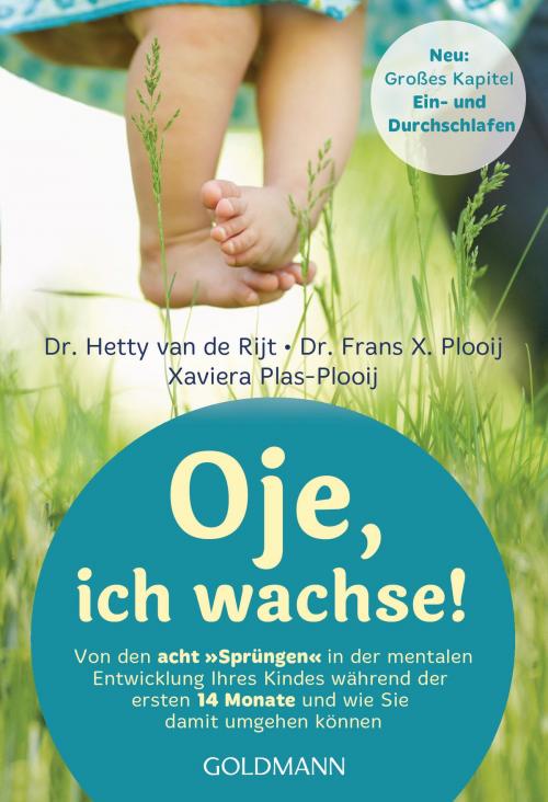 Cover of the book Oje, ich wachse! by Hetty van de Rijt, Frans X. Plooij, Xaviera Plas-Plooij, Goldmann Verlag