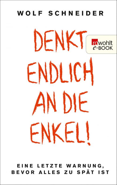 Cover of the book Denkt endlich an die Enkel! by Wolf Schneider, Rowohlt E-Book