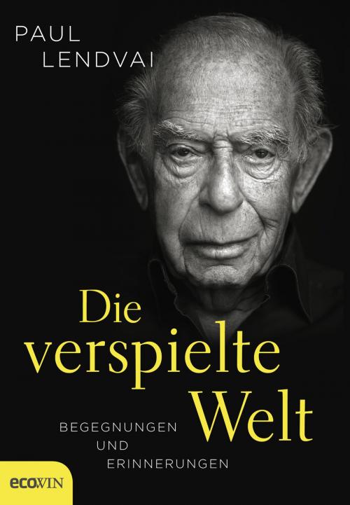 Cover of the book Die verspielte Welt by Paul Lendvai, Ecowin