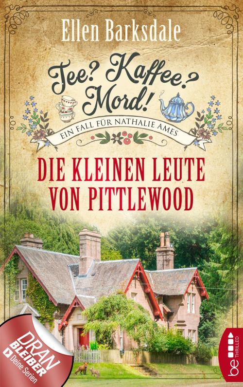 Cover of the book Tee? Kaffee? Mord! Die kleinen Leute von Pittlewood by Ellen Barksdale, beTHRILLED