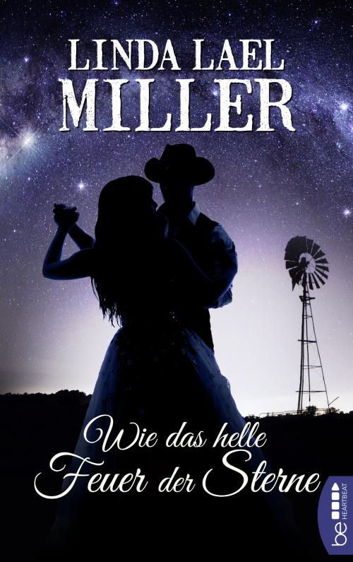 Cover of the book Wie das helle Feuer der Sterne by Linda Lael Miller, beHEARTBEAT