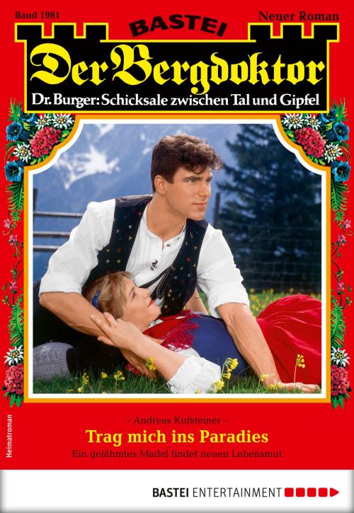 Cover of the book Der Bergdoktor 1981 - Heimatroman by Andreas Kufsteiner, Bastei Entertainment