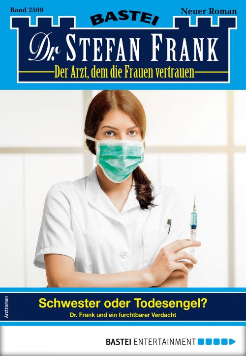 Cover of the book Dr. Stefan Frank 2509 - Arztroman by Stefan Frank, Bastei Entertainment