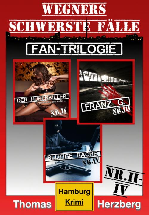 Cover of the book Fan-Trilogie (Wegners schwerste Fälle: Teil 2-4) by Thomas Herzberg, BookRix