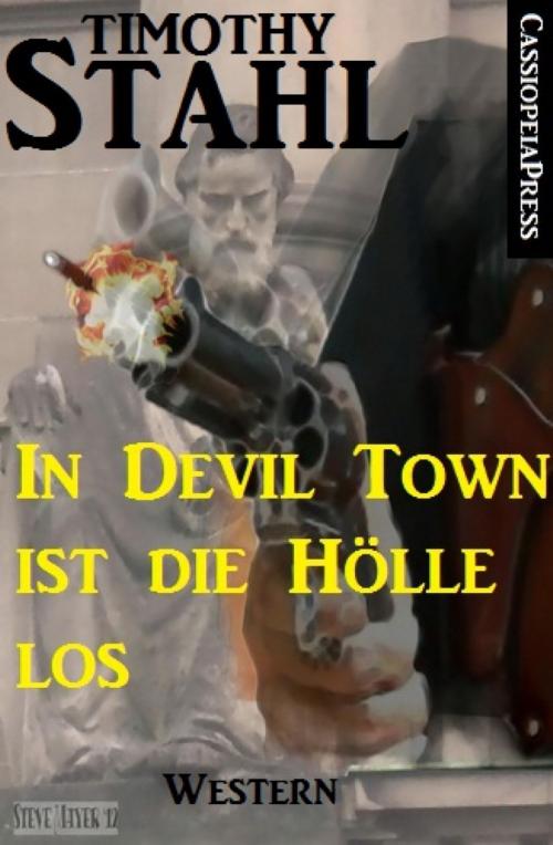 Cover of the book In Devil Town ist die Hölle los: Western by Timothy Stahl, BookRix