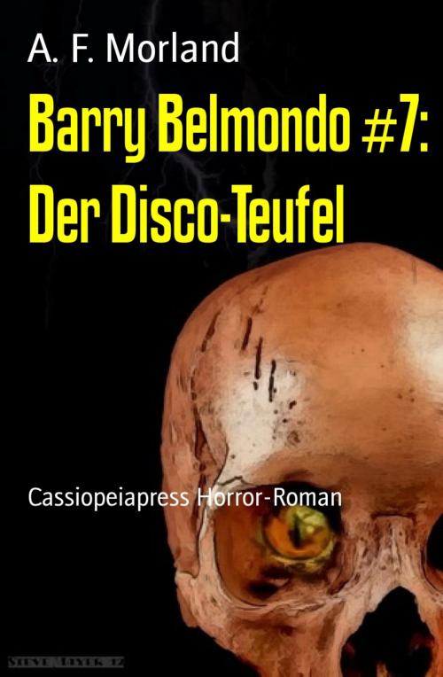 Cover of the book Barry Belmondo #7: Der Disco-Teufel by A. F. Morland, BookRix