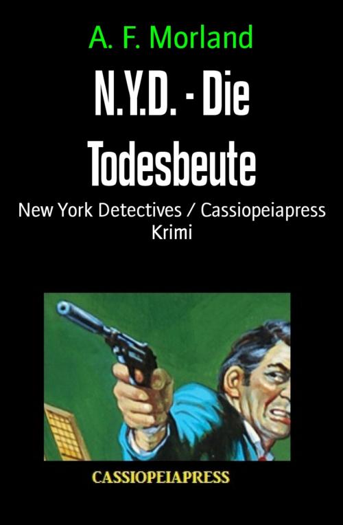 Cover of the book N.Y.D. - Die Todesbeute by A. F. Morland, BookRix