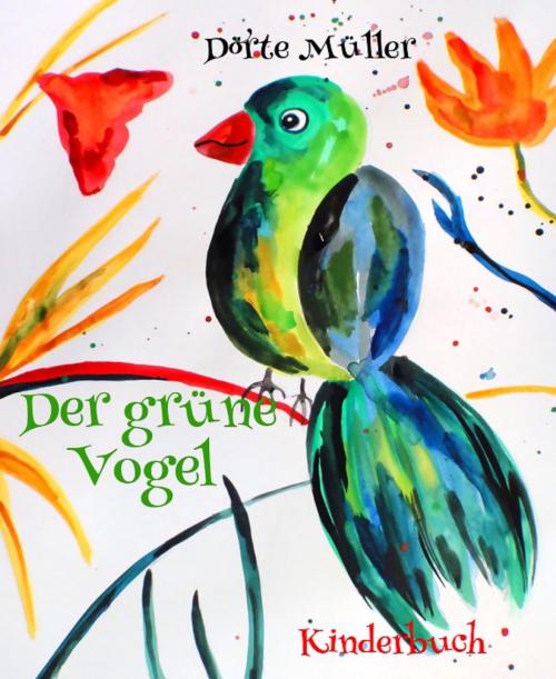 Cover of the book Der grüne Vogel by Dörte Müller, BookRix