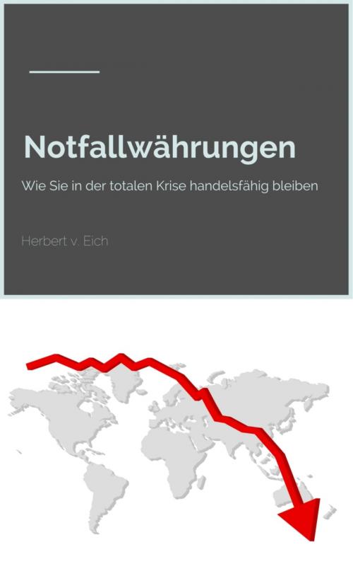 Cover of the book Notfallwährungen by Herbert v. Eich, BookRix
