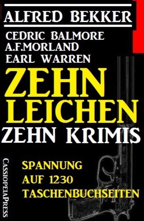 Cover of the book Zehn Leichen: Zehn Krimis by Alfred Bekker, Cedric Balmore, A. F. Morland, Earl Warren, BookRix