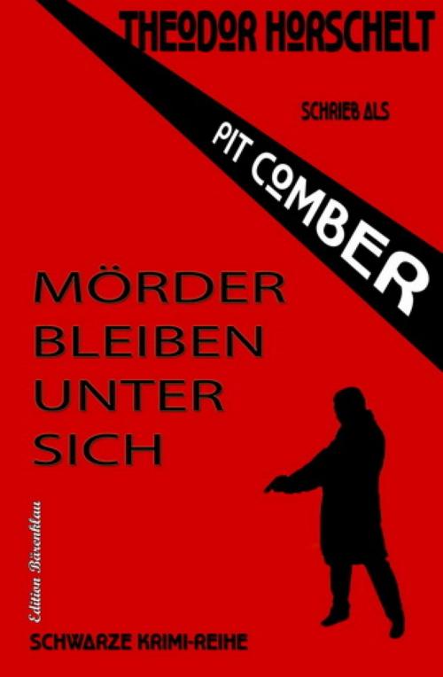 Cover of the book Mörder bleiben unter sich by Theodor Horschelt, BookRix