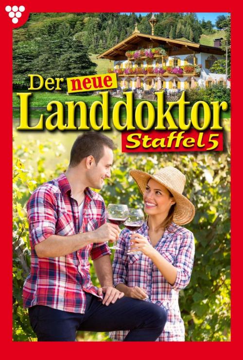 Cover of the book Der neue Landdoktor Staffel 5 – Arztroman by Tessa Hofreiter, Kelter Media