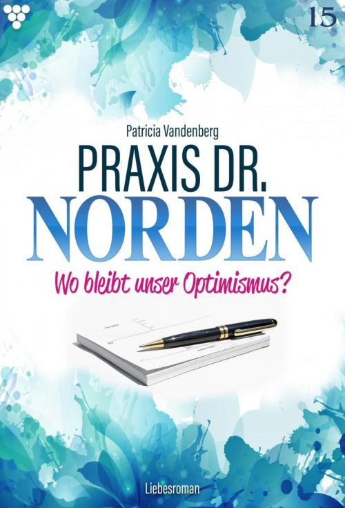 Cover of the book Praxis Dr. Norden 15 – Arztroman by Patricia Vandenberg, Kelter Media