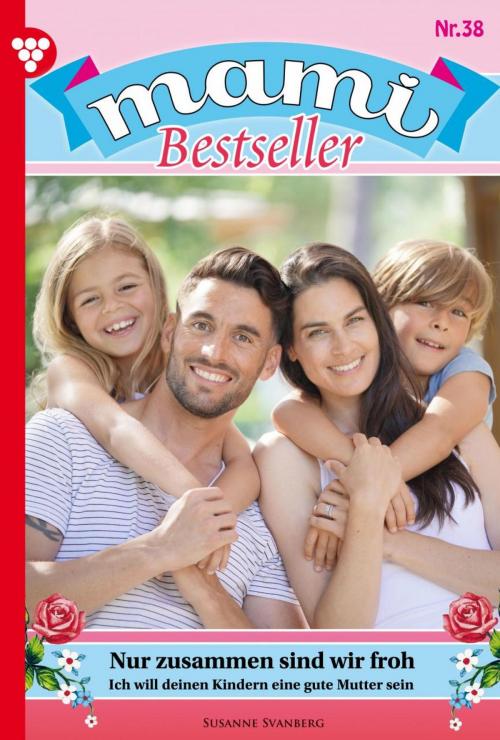 Cover of the book Mami Bestseller 38 – Familienroman by Susanne Svanberg, Kelter Media