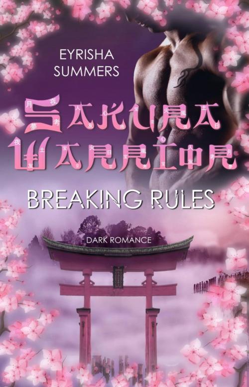 Cover of the book Sakura Warrior - Breaking Rules by Eyrisha Summers, BookRix