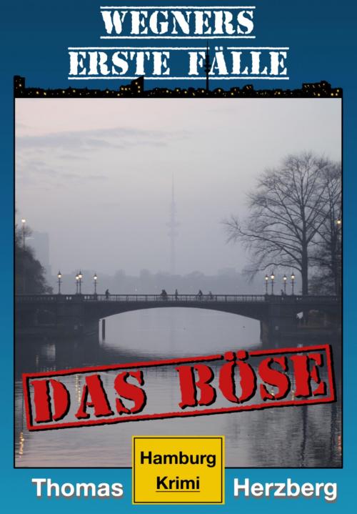 Cover of the book Das Böse (Wegners erste Fälle) by Thomas Herzberg, BookRix