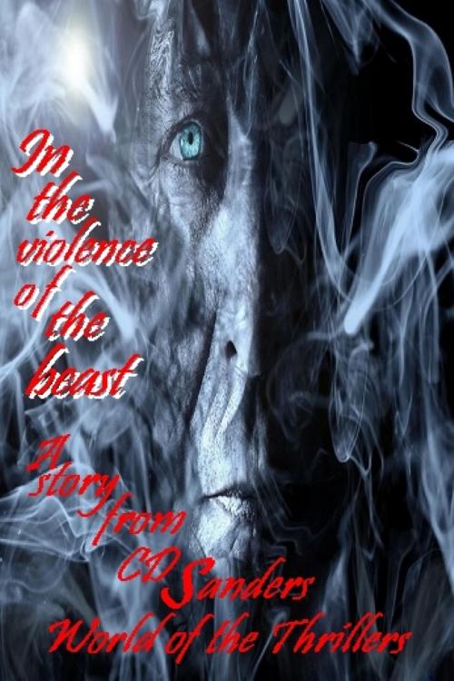 Cover of the book In the violence of the beast by CD Sanders, BookRix