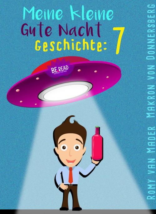 Cover of the book Meine kleine Gute Nacht Geschichte: 7 by Makron von Donnersberg, Romy van Mader, BookRix
