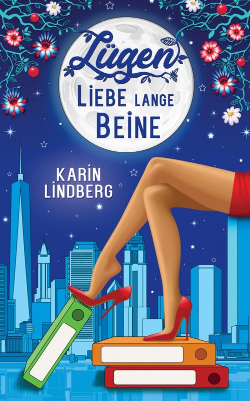 Cover of the book Lügen, Liebe, lange Beine by Karin Lindberg, BookRix