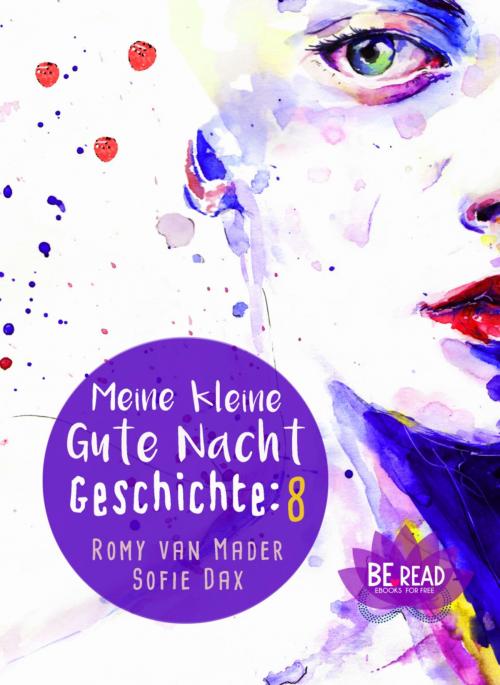 Cover of the book Meine kleine Gute Nacht Geschichte: 8 by Romy van Mader, Sofie Dax, BookRix