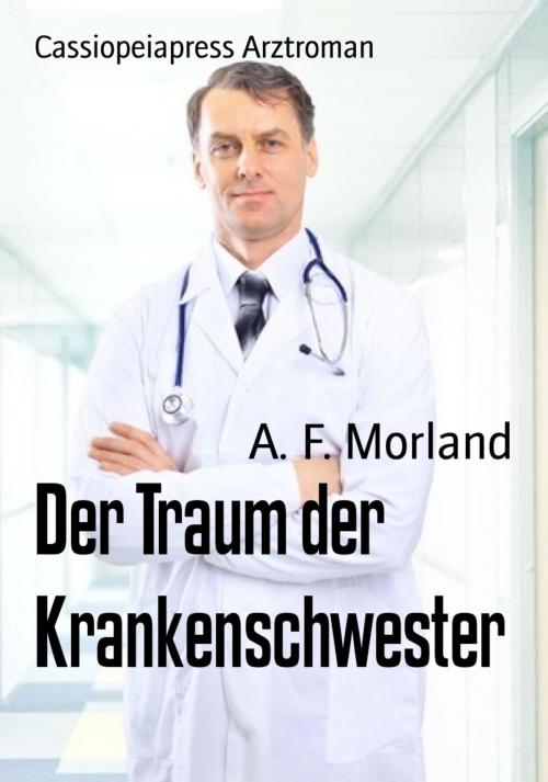 Cover of the book Der Traum der Krankenschwester by A. F. Morland, BookRix