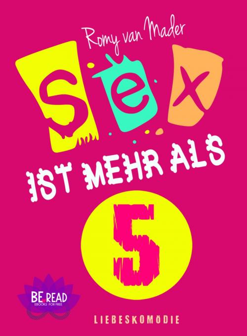 Cover of the book Sex ist mehr als 5 by Romy van Mader, BookRix