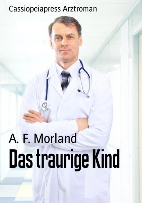Cover of the book Das traurige Kind by A. F. Morland, BookRix