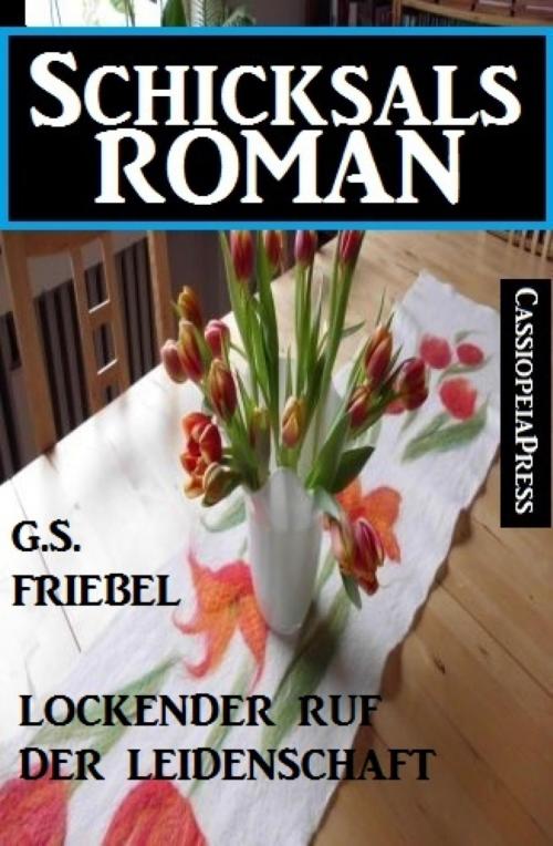 Cover of the book Lockender Ruf der Leidenschaft by G. S. Friebel, BookRix