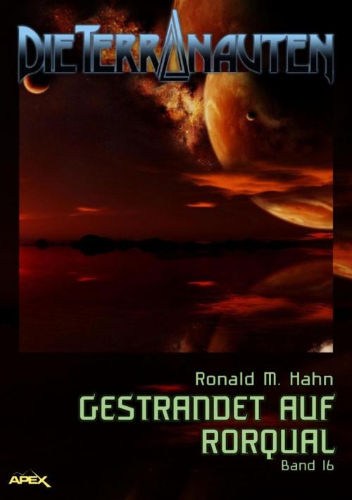 Cover of the book DIE TERRANAUTEN, Band 16: GESTRANDET AUF RORQUAL by Ronald M. Hahn, BookRix