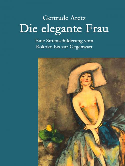 Cover of the book Die elegante Frau by Gertrude Aretz, Books on Demand