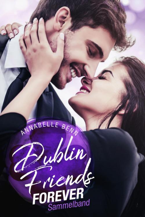 Cover of the book Dublin Friends Sammelband by Annabelle Benn, BookRix