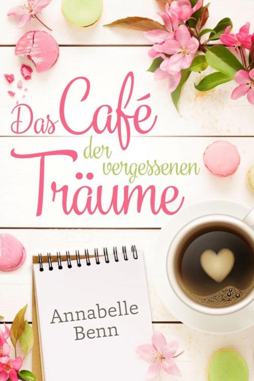 Cover of the book Das Café der vergessenen Träume by Annabelle Benn, BookRix