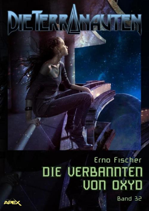 Cover of the book DIE TERRANAUTEN, Band 32: DIE VERBANNTEN VON OXYD by Erno Fischer, BookRix