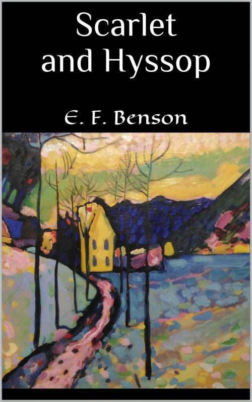 Cover of the book Scarlet and Hyssop by E. F. Benson, Books on Demand