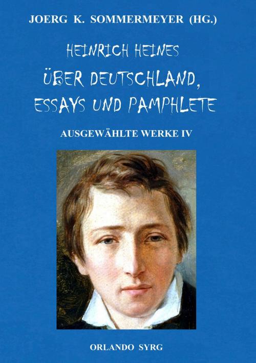 Cover of the book Heinrich Heines Über Deutschland, Essays und Pamphlete. Ausgewählte Werke IV by Heinrich Heine, Books on Demand