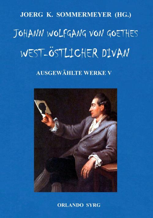 Cover of the book Johann Wolfgang von Goethes West-östlicher Divan, Hermann und Dorothea by Johann Wolfgang von Goethe, Orlando Syrg, Books on Demand