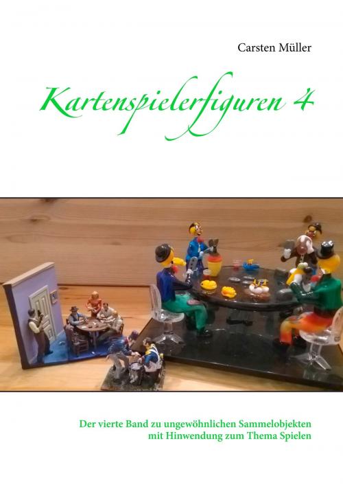 Cover of the book Kartenspielerfiguren 4 by Carsten Müller, Books on Demand