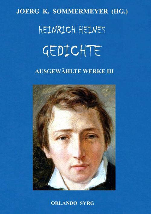 Cover of the book Heinrich Heines Gedichte. Ausgewählte Werke III by Heinrich Heine, Books on Demand