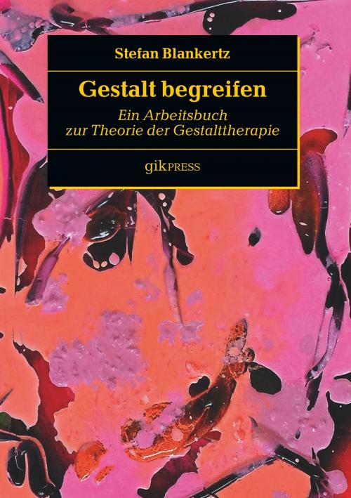 Cover of the book Gestalt begreifen by Stefan Blankertz, Books on Demand