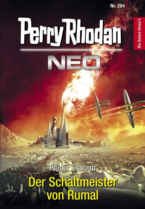 Cover of the book Perry Rhodan Neo 204: Der Schaltmeister von Rumal by Rainer Schorm, Perry Rhodan digital