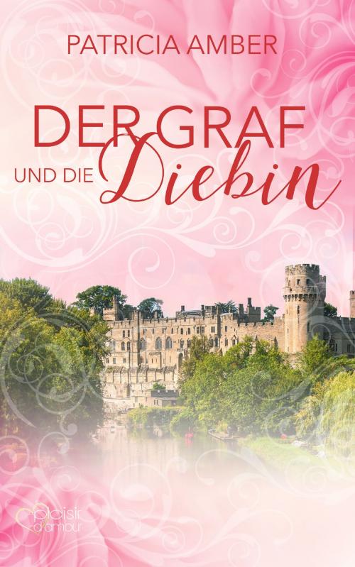 Cover of the book Der Graf und die Diebin by Patricia Amber, Plaisir d'Amour Verlag