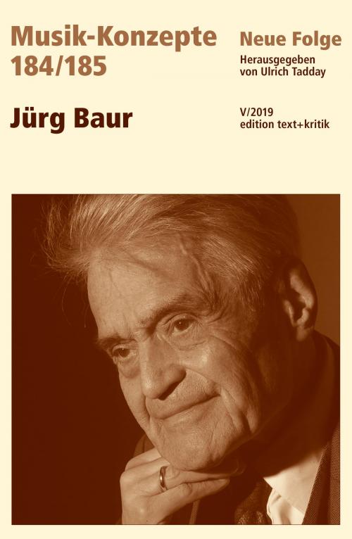 Cover of the book MUSIK-KONZEPTE 184/185: Jürg Baur by , edition text + kritik