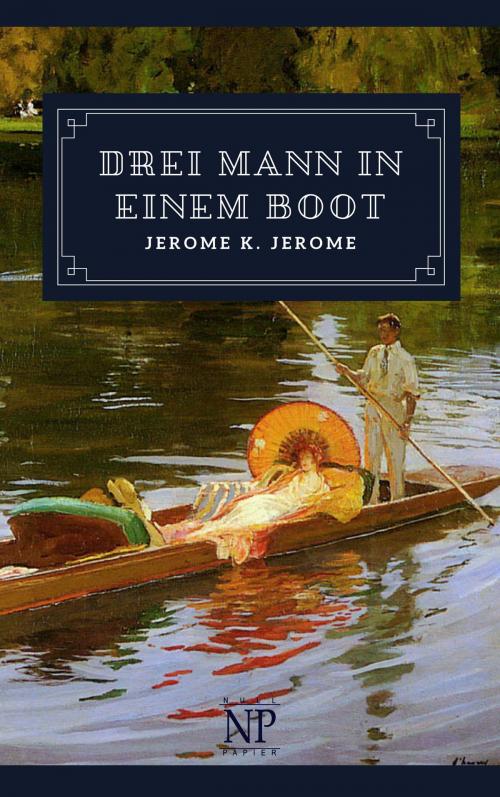 Cover of the book Drei Mann in einem Boot by Jerome K. Jerome, Null Papier Verlag
