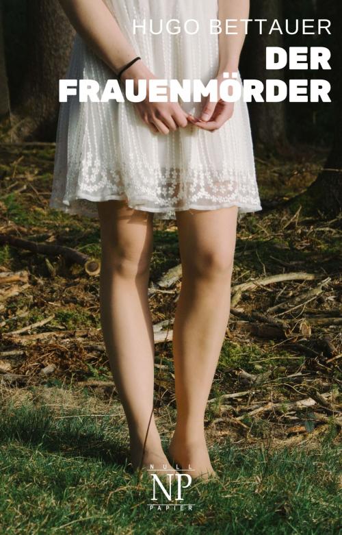 Cover of the book Der Frauenmörder by Hugo Bettauer, Null Papier Verlag