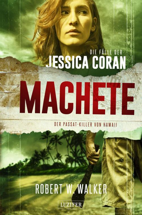 Cover of the book MACHETE - Der Passat-Killer von Hawaii by Robert W. Walker, Luzifer-Verlag
