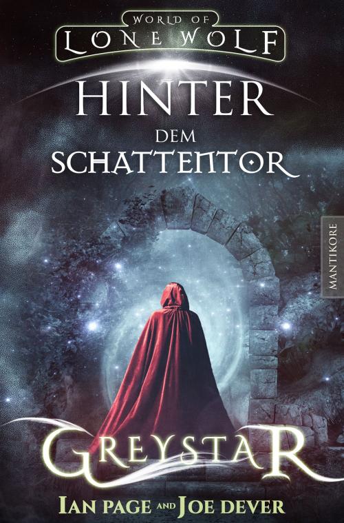 Cover of the book Greystar 03 - Hinter dem Schattentor: Ein Fantasy-Spielbuch in der Welt des Einsamen Wolf by Ian Page, Joe Dever, Mantikore-Verlag