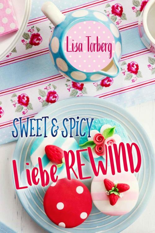 Cover of the book Sweet & Spicy: Liebe REWIND by Lisa Torberg, Elaria