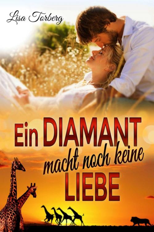 Cover of the book Ein Diamant macht noch keine Liebe by Lisa Torberg, Elaria